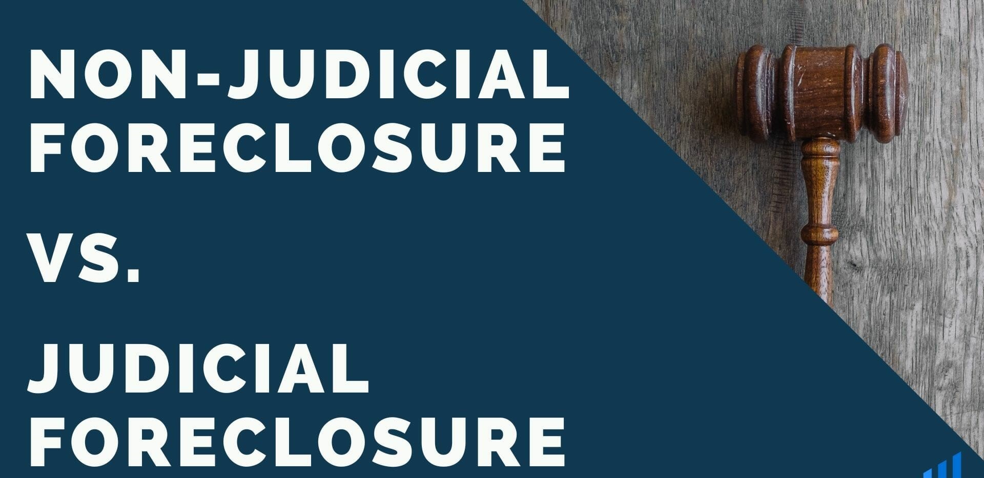 A Guide to Understanding Judicial Vs Non Judicial Foreclosure